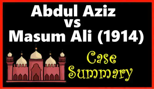 Abdul Aziz vs Masum Ali Case Summary