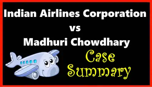 indian airlines corporation vs madhuri chaudhary Case Summary