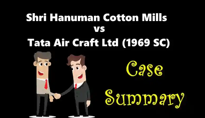 SHRI HANUMAN COTTON MILLS vs TATA AIR CRAFT LTD Case Summary (1969 SC)