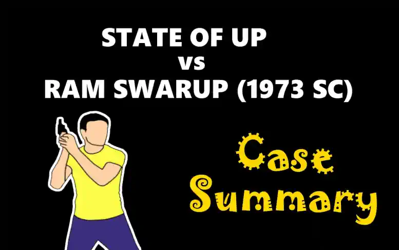 STATE OF UP vs RAM SWARUP Case Summary (1974 SC)