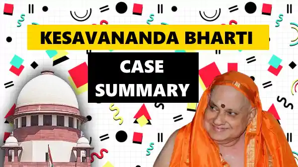 KESAVANANDA BHARATI vs STATE OF KERALA Case Summary 1973 SC – Basic Structure Doctrine