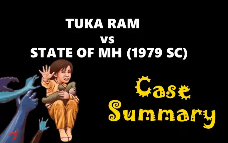 TUKARAM vs STATE OF MAHARASHTRA Case Summary (1979 SC)