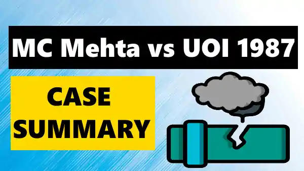 MC Mehta vs Union of India Case Summary 1987 SC 1086