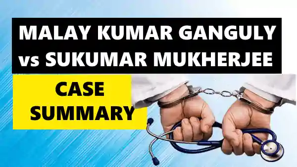 Malay Kumar Ganguly v Sukumar Mukherjee Case Summary 2010