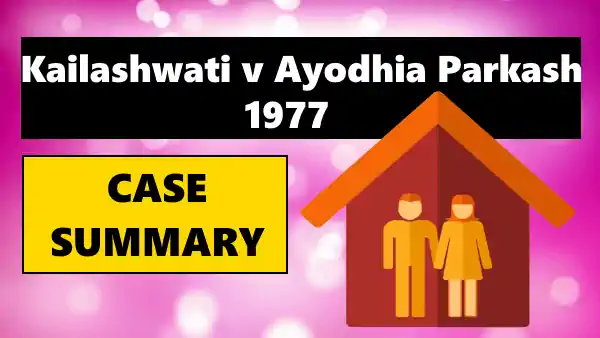 Kailashwati v Ayodhia Parkash Case Summary 1977