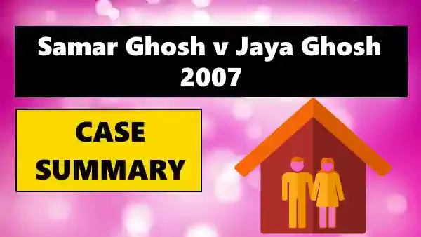 Samar Ghosh v Jaya Ghosh Case Summary 2007