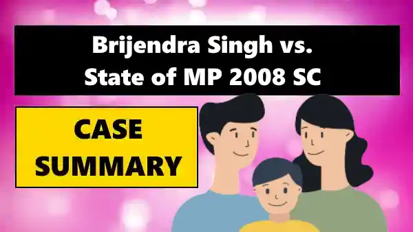 Brijendra Singh vs. State of MP Case Summary 2008 SC