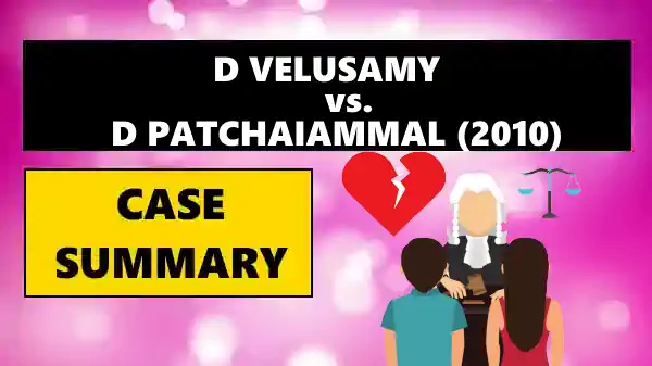 D Velusamy vs. D Patchaiammal Case Summary 2010