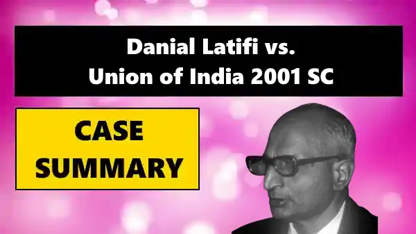 Danial Latifi vs. Union of India Case Summary 2001 SC