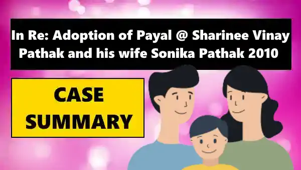 In Re Adoption of Payal Sharinee Vinay Pathak and his wife Sonika Pathak 2010