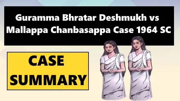 Guramma Bhratar Deshmukh vs Mallappa Chanbasappa Case Summary 1964 SC