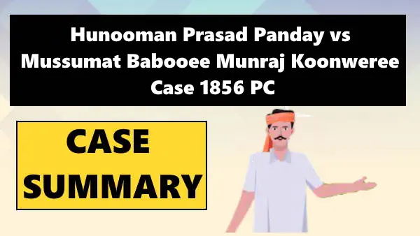 Hunooman Prasad Panday vs Mussumat Babooee Munraj Koonweree Case Summary 1856 PC