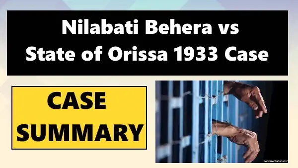  Nilabati Behera vs State of Orissa 1933 Case Summary