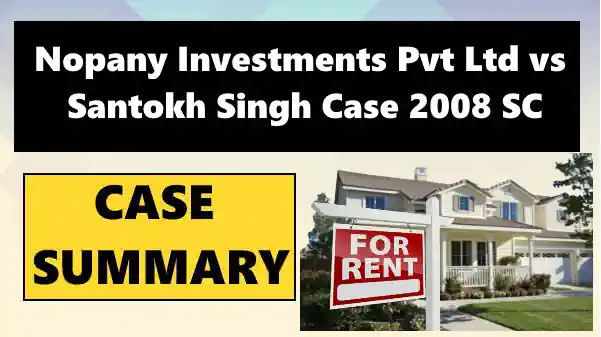 Nopany Investments Pvt Ltd vs Santokh Singh Case Summary 2008 SC
