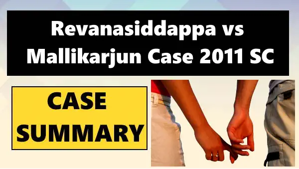 Revanasiddappa vs Mallikarjun Case Summary 2011 SC