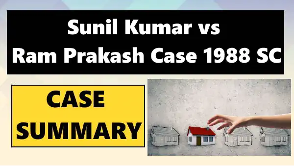 Sunil Kumar vs Ram Prakash Case Summary 1988 SC