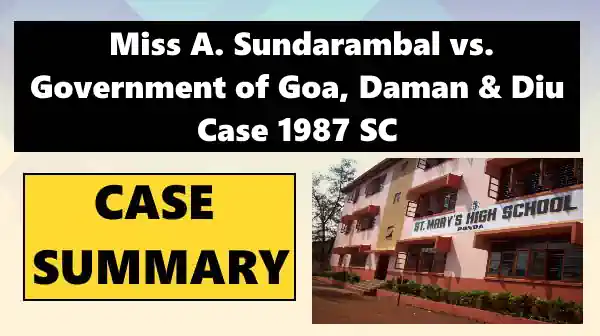 Miss A. Sundarambal vs. Government of Goa, Daman & Diu Case Summary 1987 SC